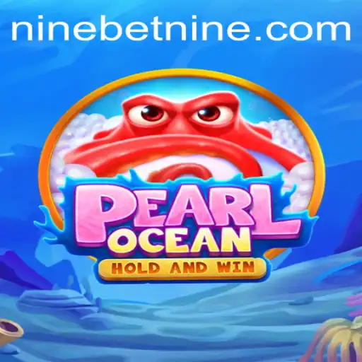 Discover the Exciting World of PearlOcean with Ninebet